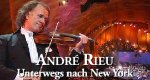 André Rieu – Unterwegs nach New York
