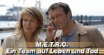 M E T R O Ein Team Auf Leben Und Tod Fernsehserien De