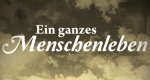 Ein ganzes Menschenleben Ein ganzes Menschenleben