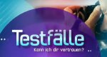 Testfälle – Kann ich dir vertrauen? – Bild: RTL