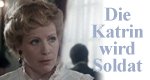 Die Katrin wird Soldat – Bild: Pidax Film
