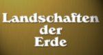 Landschaften der Erde Landschaften der Erde