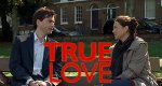 True Love – Bild: BBC True Love – Bild: BBC