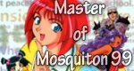 Master of Mosquiton ’99