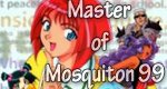 Master of Mosquiton ’99 Master of Mosquiton ’99
