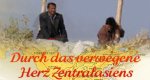 Durch das verwegene Herz Zentralasiens – Bild: MDR