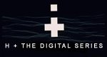 H+: The Digital Series – Bild: Bad Hat Harry Productions