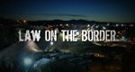 Law on the Border