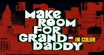Make Room for Granddaddy