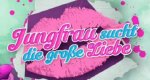 Jungfrau sucht die große Liebe – Bild: RTL II Jungfrau sucht die große Liebe – Bild: RTL II
