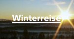 Winterreise – Bild: WDR (Screenshot) Winterreise – Bild: WDR (Screenshot)