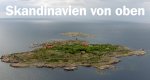 Skandinavien von oben – Bild: NDR/dmfilm und tv produktion GmbH & Co. KG Skandinavien von oben – Bild: NDR/dmfilm und tv produktion GmbH & Co. KG
