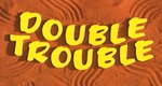 Double Trouble – Bild: Nine Network Double Trouble – Bild: Nine Network