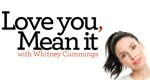 Love You, Mean It with Whitney Cummings – Bild: E! Entertainment Television Love You, Mean It with Whitney Cummings – Bild: E! Entertainment Television