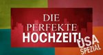 Die perfekte Hochzeit! – USA Spezial – Bild: sixx/Screenshot