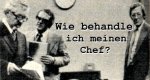 Wie behandle ich meinen Chef? – Bild: WDR Wie behandle ich meinen Chef? – Bild: WDR