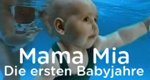 Mama Mia – Die ersten Babyjahre