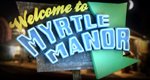 Welcome to Myrtle Manor