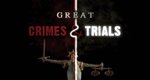 Great Crimes & Trials