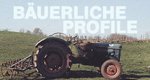 Bäuerliche Profile – Bild: arte Bäuerliche Profile – Bild: arte