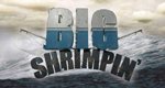 Big Shrimpin’ – Bild: History Channel