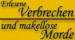 Erlesene Verbrechen und makellose Morde