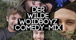 Der wilde Woidboyz Comedy Mix