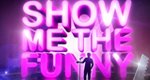 Show Me the Funny – Bild: ITV