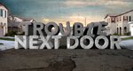 Trouble Next Door – Bild: Harpo Productions, Inc. Trouble Next Door – Bild: Harpo Productions, Inc.