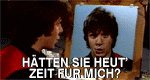 Hätten Sie heut’ Zeit für mich?