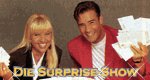 Die Surprise-Show