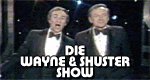 Die Wayne und Shuster-Show