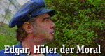 Edgar, Hüter der Moral Edgar, Hüter der Moral