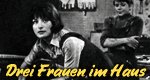3 Frauen im Haus 3 Frauen im Haus