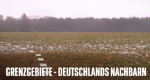 Grenzgebiete - Deutschlands Nachbarn – Bild: Spiegel TV Grenzgebiete - Deutschlands Nachbarn – Bild: Spiegel TV