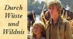 Durch Wüste und Wildnis Durch Wüste und Wildnis
