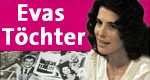 Evas Töchter Evas Töchter
