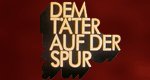 Dem Täter auf der Spur Dem Täter auf der Spur