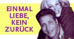 Einmal Liebe, kein zurück