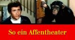 So ein Affentheater So ein Affentheater