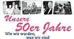 Unsere 50er Jahre Unsere 50er Jahre