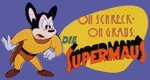 Oh Schreck, oh Graus: Die Supermaus Oh Schreck, oh Graus: Die Supermaus