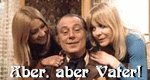 Aber, aber Vater Aber, aber Vater