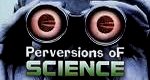 Perversions Of Science – Bild: Perversions Of Science – Bild: