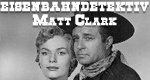 Eisenbahndetektiv Matt Clark