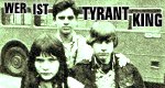 Wer ist Tyrant King? – Bild: Wer ist Tyrant King? – Bild: