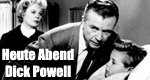 Heute Abend Dick Powell