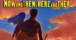Now and Then, Here and There – Bild: AIC Now and Then, Here and There – Bild: AIC