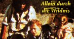 Allein durch die Wildnis Allein durch die Wildnis