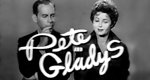 Pete and Gladys
